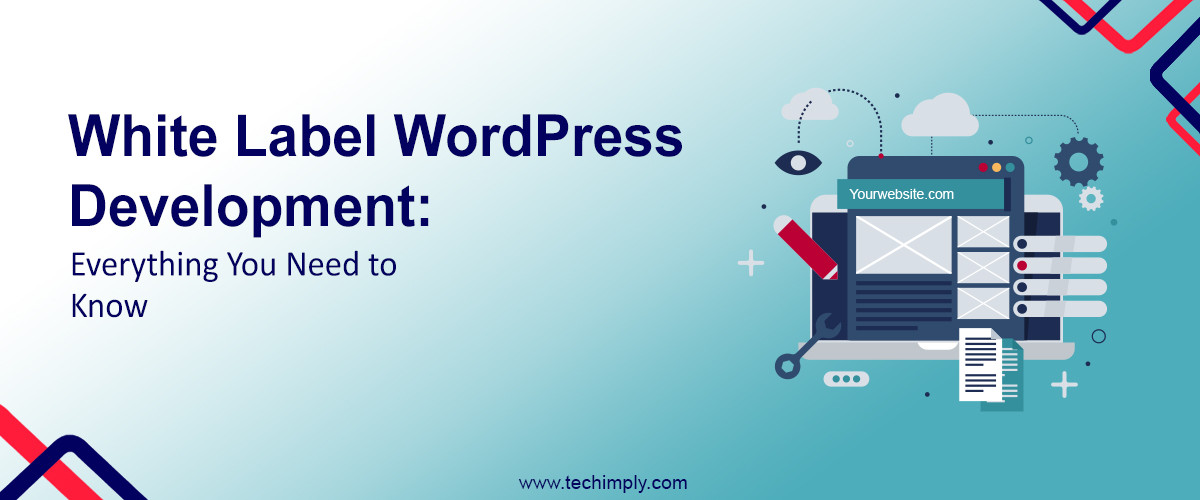 White Label WordPress Development: Everything You Need to Know